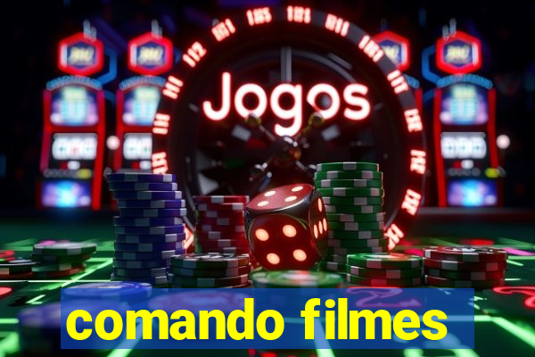 comando filmes